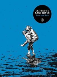 Juan Jose Saer - Le fleuve sans rives