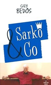 Couverture du livre Sarko and Co - Guy Bedos