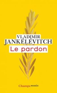 Couverture du livre Le pardon - Vladimir Jankelevitch