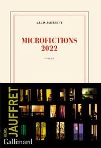 Couverture du livre Microfictions 2022 - Regis Jauffret