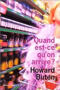 Couverture du livre Quand est-ce qu'on arrive ? - Howard Buten