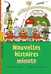 Bernard Friot - Nouvelles histoires minute