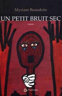 Myriam Beaudoin - Un petit bruit sec