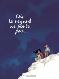 Couverture du livre Où le regard ne porte pas - Olivier Pont - Georges Abolin