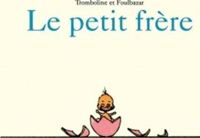 Claude Ponti - Tromboline et Foulbazar : Le Petit Frère