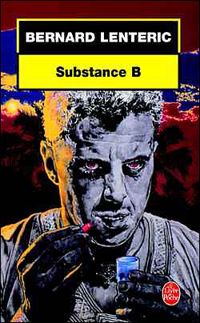 Couverture du livre Substance B - Bernard Lenteric