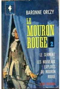 Baronne Emmuska Orczy - Le Mouron Rouge 02 