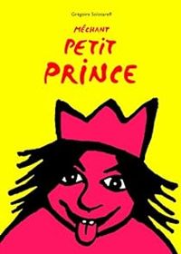 Couverture du livre Méchant petit prince - Gregoire Solotareff