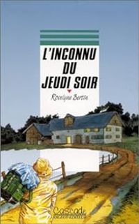 Couverture du livre L'inconnu du jeudi soir - Roselyne Bertin