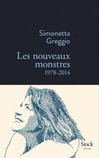 Simonetta Greggio - Les nouveaux monstres 1978-2014 (La Bleue)