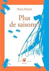 Couverture du livre Plus de saisons ! - Nancy Huston - Audrey Gessat