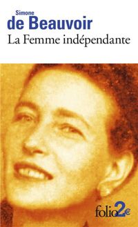 Simone De Beauvoir - La Femme indépendante