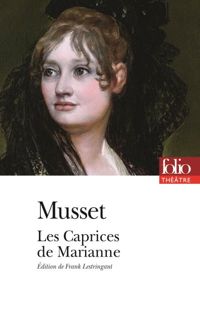 Alfred De Musset - Les Caprices de Marianne