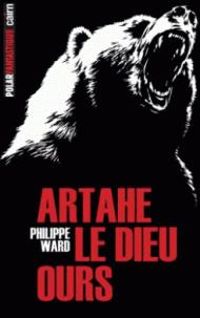 Couverture du livre Artahe le dieu ours - Philippe Ward