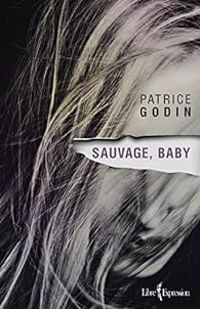 Patrice Godin - Sauvage, baby