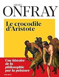 Couverture du livre Le crocodile d'Aristote - Michel Onfray