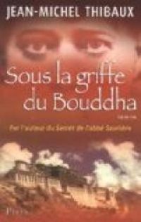 Jean Michel Thibaux - Sous la griffe du Bouddha