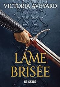 Victoria Aveyard - Lame brisée