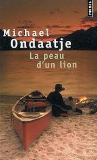 Michael Ondaatje - La peau d'un lion