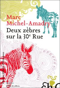 Michel-amadry Marc - Deux zèbres sur la 30e Rue