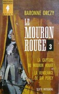 Baronne Emmuska Orczy - Le Mouron rouge 03 