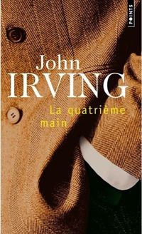 Couverture du livre La Quatrième Main - John Irving