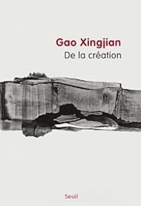 Gao Xingjian - De la création