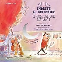 Couverture du livre Le Compositeur est mort - Enquête à l'orchestre - Daniel Handler