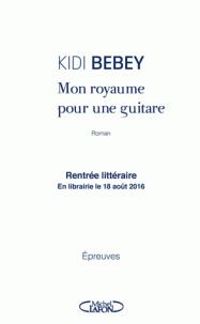 Kidi Bebey - Mon royaume pour une guitare