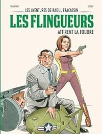 Philippe Loirat - Philippe Chanoinat - Les flingueurs attirent la foudre