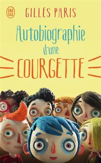 Gilles Paris - Autobiographie d'une courgette