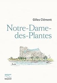 Couverture du livre Notre-Dame-des-Plantes - Gilles Clement