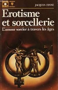 Jacques Finne - Erotisme et sorcellerie