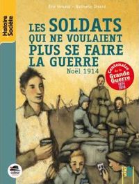 Couverture du livre Les soldats qui ne voulaient plus se faire la guerre - Ric Simard - Nathalie Girard