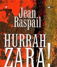 Jean Raspail - Hurrah Zara !