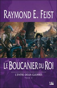 Raymond E. Feist - Le Boucanier du roi