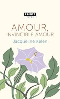 Jacqueline Kelen - Amour, invincible amour