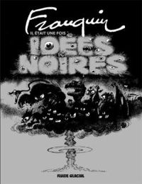 Andre Franquin - Idées noires : Il était une fois