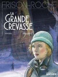 Couverture du livre La grande crevasse - Jean Francois Vivier