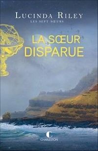 Lucinda Riley - La soeur disparue