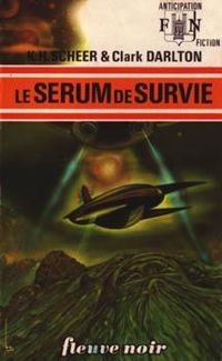 Karl Herbert Scheer - Clark Darlton - Le sérum de survie