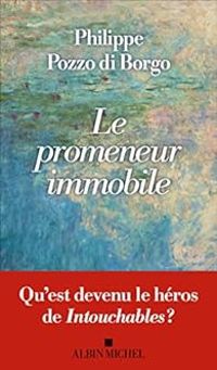 Couverture du livre Le promeneur immobile - Philippe Pozzo Di Borgo