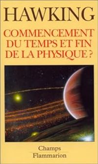 Stephen Hawking - Commencement du temps et fin de la physique ?