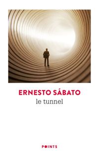 Couverture du livre Le Tunnel - Ernesto Sabato