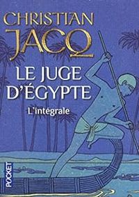 Couverture du livre Le Juge d'Egypte - Intégrale - Christian Jacq