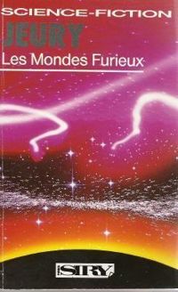 Michel Jeury - Les mondes furieux