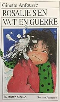 Ginette Anfousse - Rosalie S'En Va-T-En Guerre