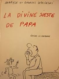 Maryse Wolinski - Georges Wolinski - La divine sieste de papa