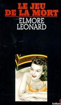 Elmore Leonard - Le jeu de la mort