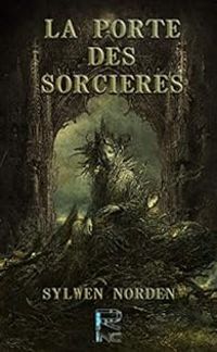 Couverture du livre La Porte des Sorcières - Sylwen Norden